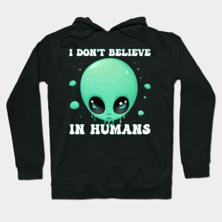 Kawaii Green Alien - I Don't Believe in Humans Halloween Hoodie